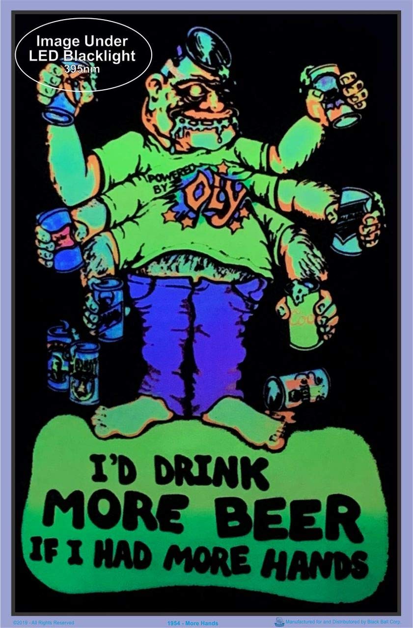I'd Drink More Beer If I Had More Hands - Flocked - Blacklight Poster - 23" x 35"