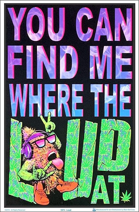 You Can Find Me Where The Loud at Blacklight Reactive Poster 23x35 inch 1973
