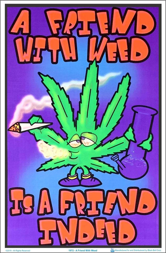 A Friend with Weed is a Friend Indeed - Pot, Marijuana - Flocked - Blacklight Poster - 23" x 35"